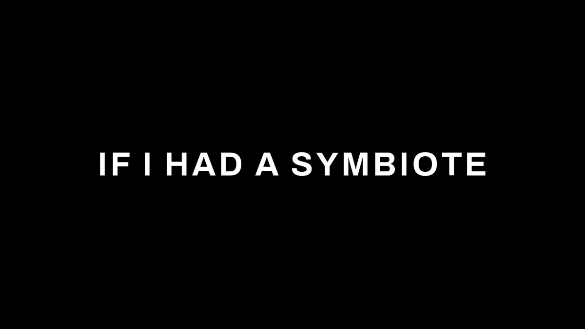 White title on black: IF I HAD A SYMBIOTE